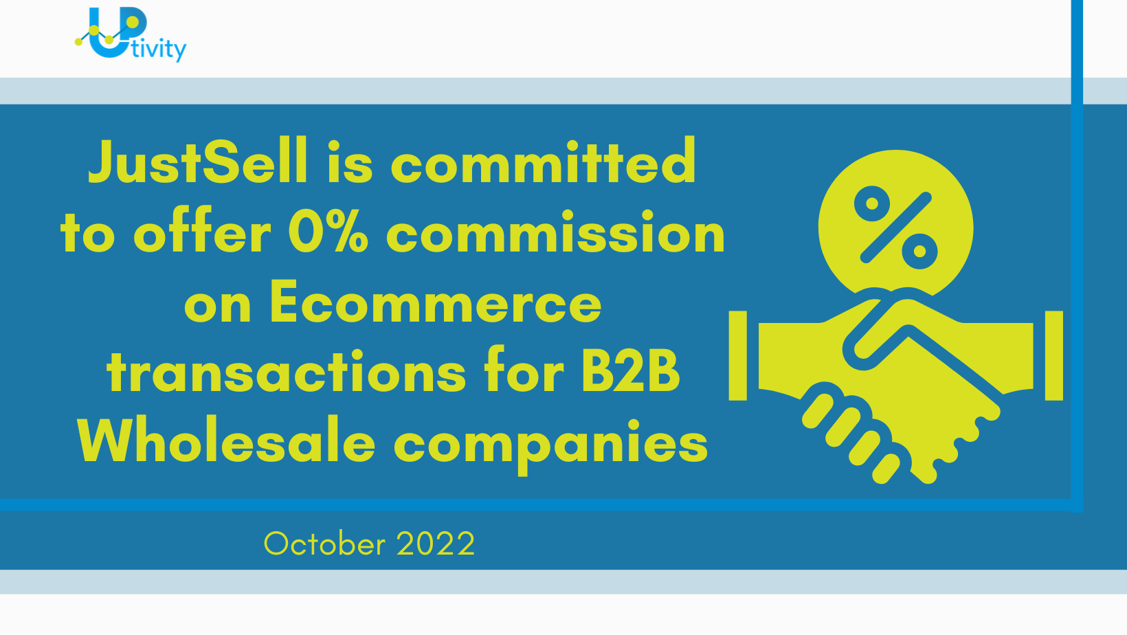 JustSell is committed to offer 0% commission on Ecommerce transactions for B2B Wholesale companies