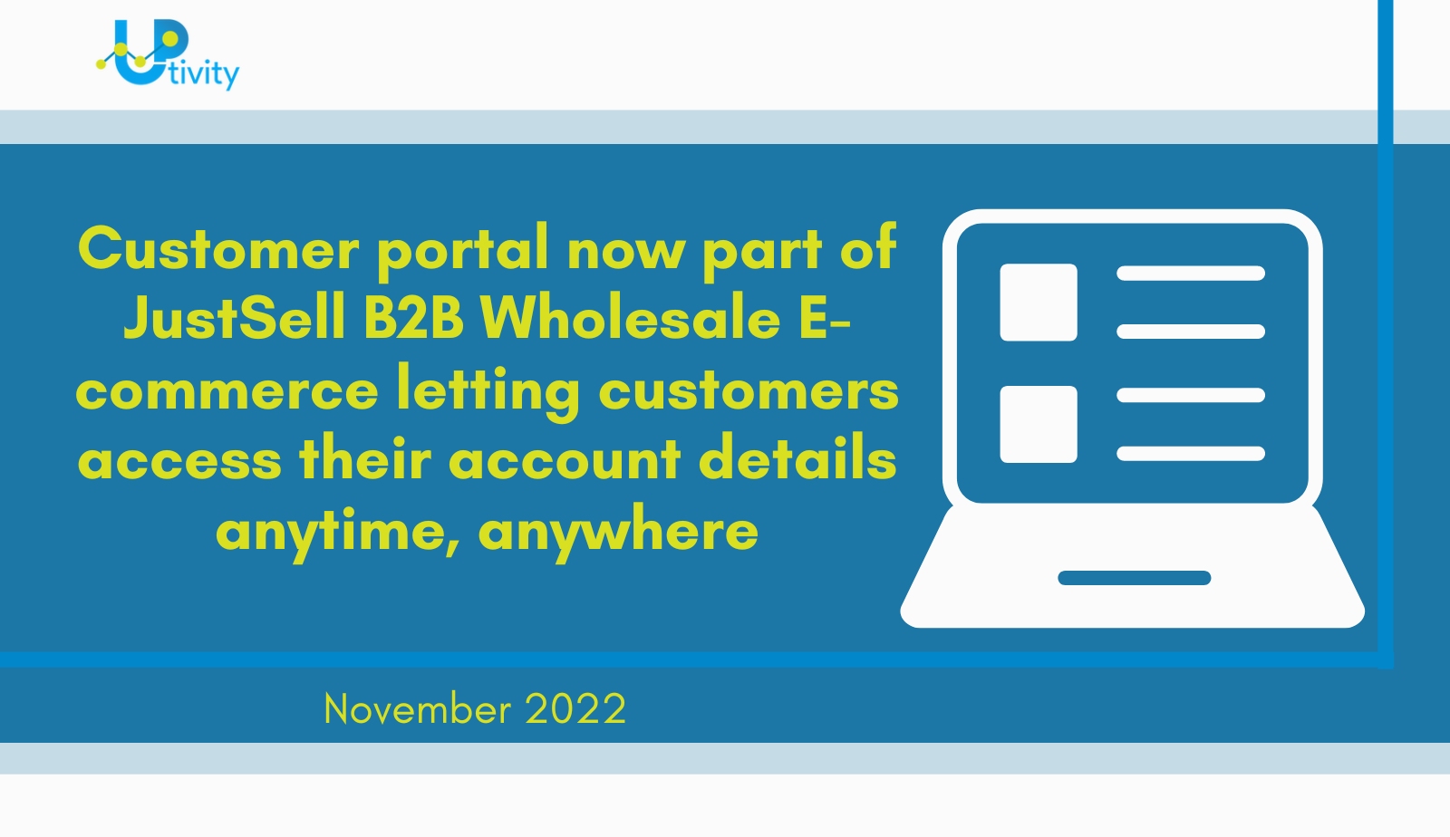 Customer portal now part of JustSell B2B Wholesale E-commerce letting customers access their account details anytime, anywhere