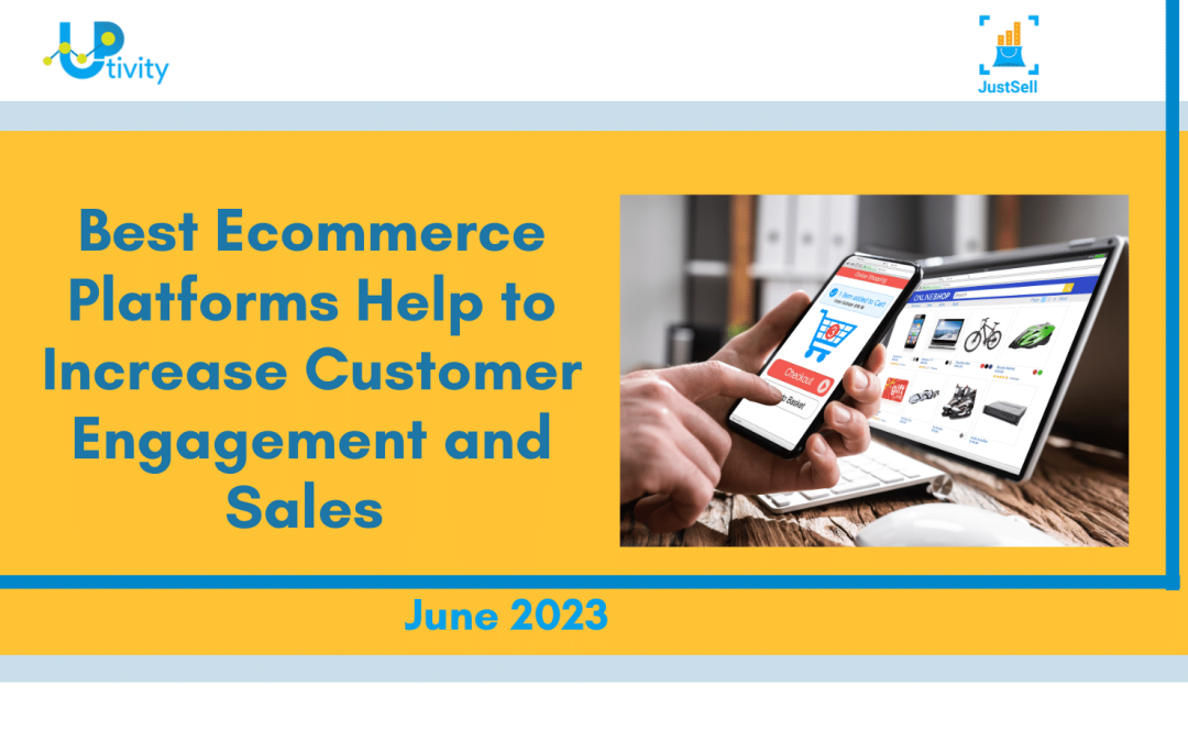7 ways Best Ecommerce Platforms help to Increase Customer Engagement and Sales