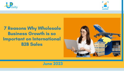 From Local to Global: 7 Reasons Why Wholesale Business Growth is so Important on International B2B Sales