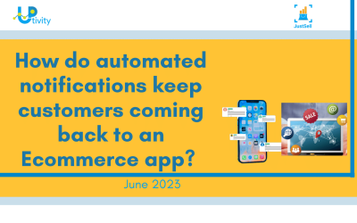 “How do automated notifications keep customers coming back to an Ecommerce app”