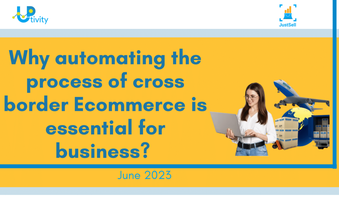 Why automating the process of cross border Ecommerce is essential for business?