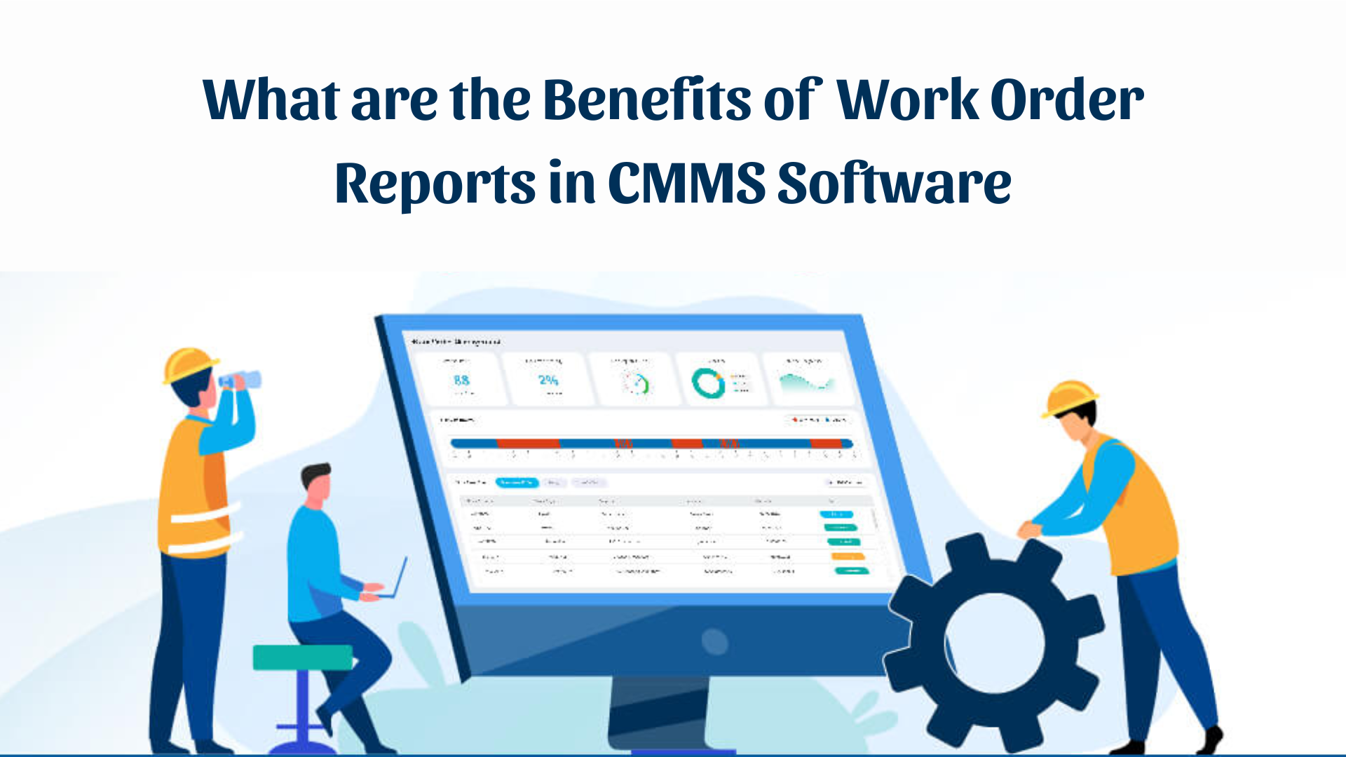 What are the Benefits of Work Order Reports in CMMS