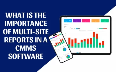 What is the Importance of Multi-Site Reports in a CMMS software