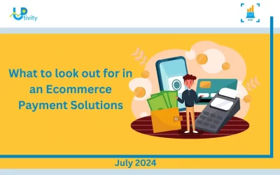 What to look out for in an Ecommerce Payment Solutions